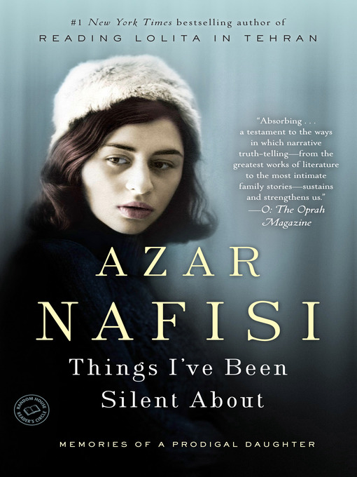 Title details for Things I've Been Silent About by Azar Nafisi - Available